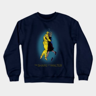 The Shape Of Walter Crewneck Sweatshirt